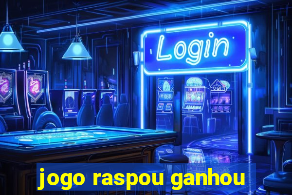 jogo raspou ganhou